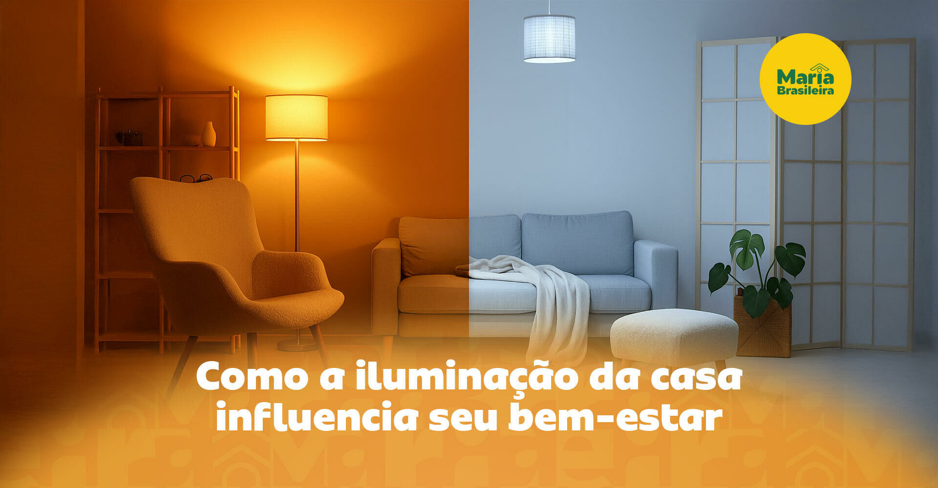 Imagem ilustrativa para o artigo Qual a melhor iluminação para casa? Saiba como a cor da luz influencia seu bem-estar! da Maria Brasileira