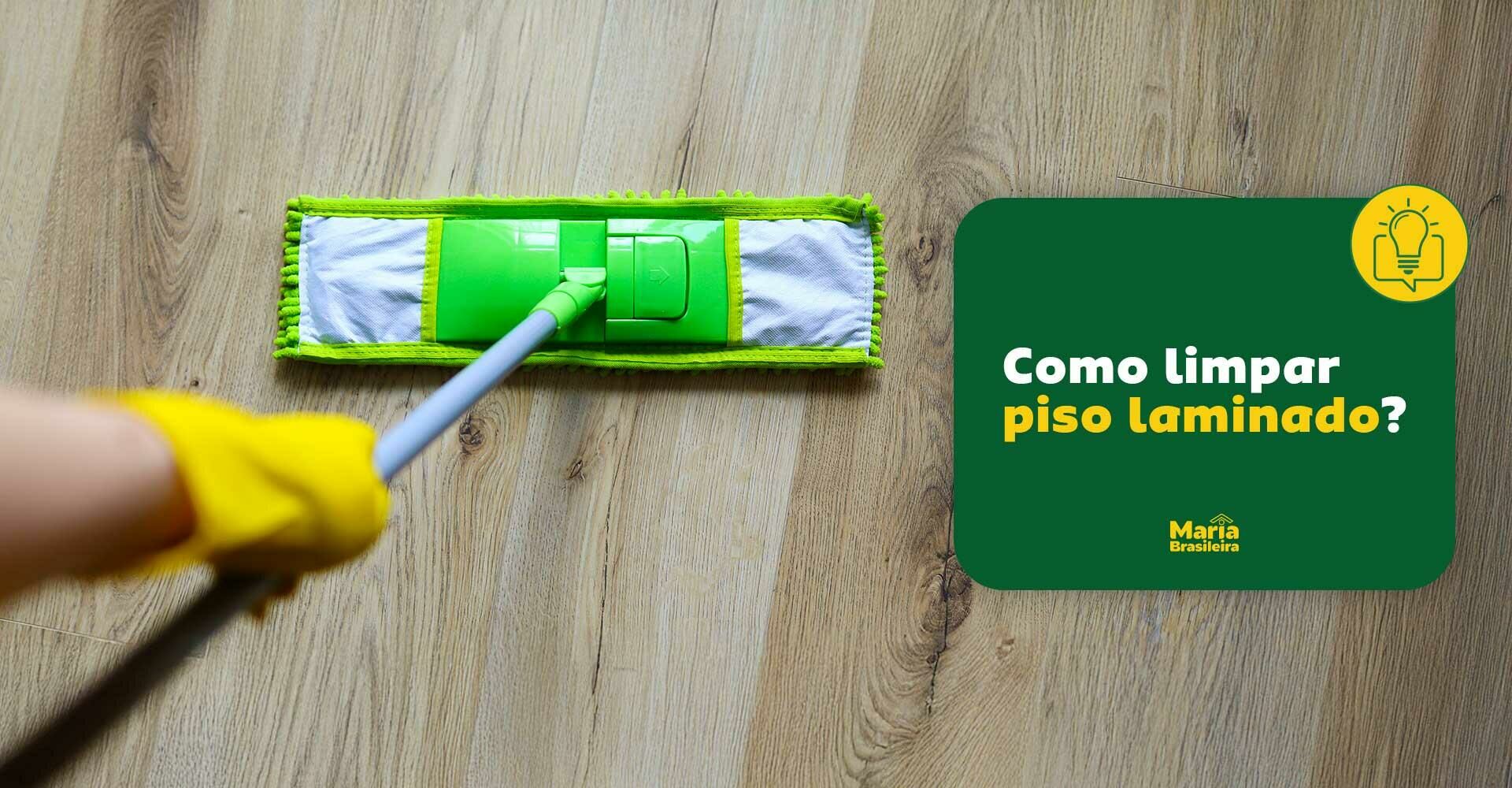 Imagem principal para o artigo Passo a passo de como limpar piso laminado corretamente da Maria Brasileira