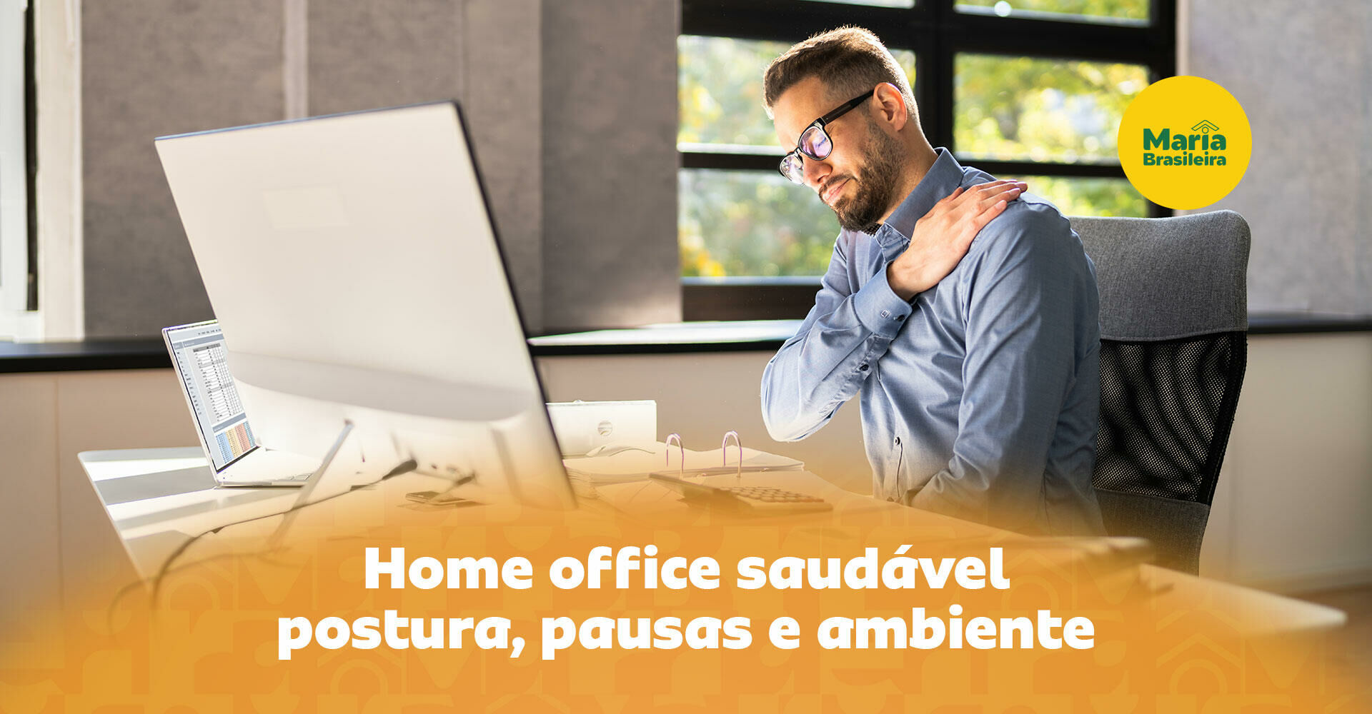 Imagem ilustrativa para o artigo Home office saudável: saiba como melhorar sua postura, fazer pequenas pausas e adequar o ambiente da Maria Brasileira