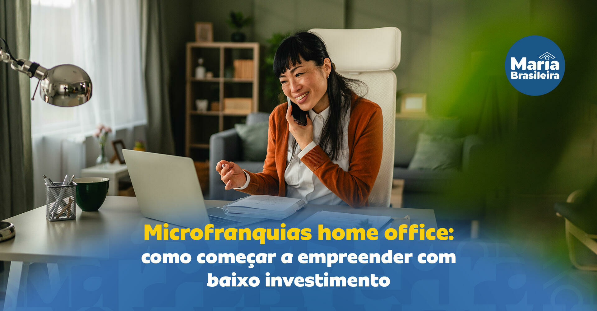 Imagem ilustrativa para o artigo Como abrir um negócio em casa? Conheça a proposta das microfranquias home office da Maria Brasileira