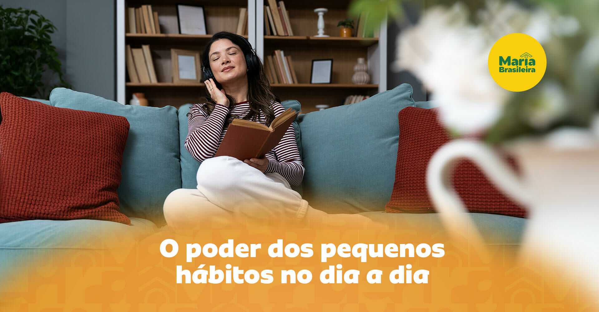Imagem ilustrativa para o artigo Estudos apontam que pequenos hábitos no dia a dia podem auxiliar na saúde mental da Maria Brasileira