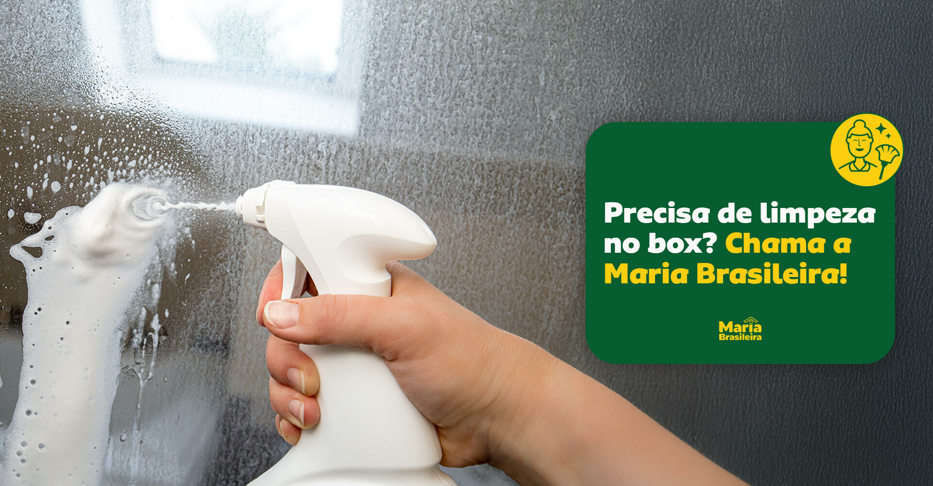 Imagem principal para o artigo Limpeza de box: manutenção ou limpeza técnica, a Maria Brasileira devolve o brilho! da Maria Brasileira