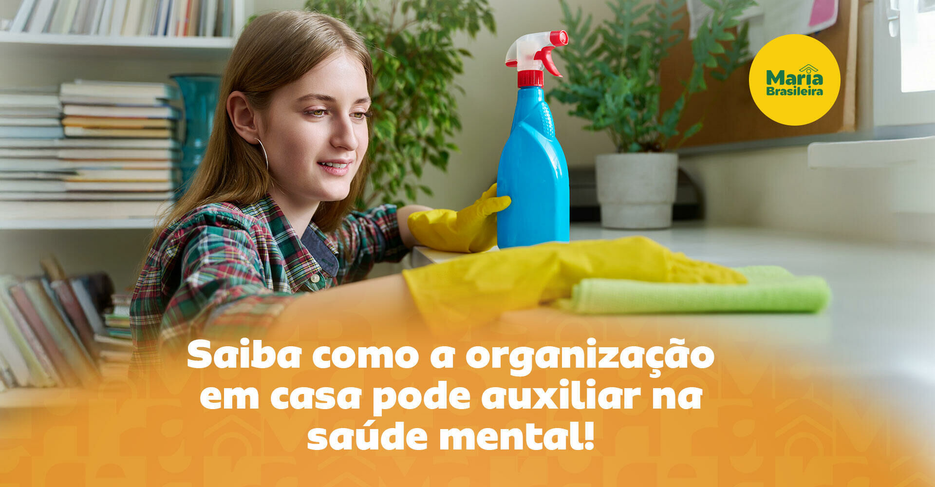 Imagem ilustrativa para o artigo Organização emocional: como o lar pode apoiar sua saúde mental da Maria Brasileira