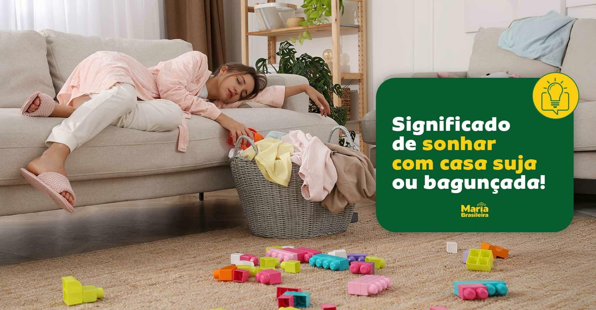 O que significa sonhar com casa suja ou bagunçada?