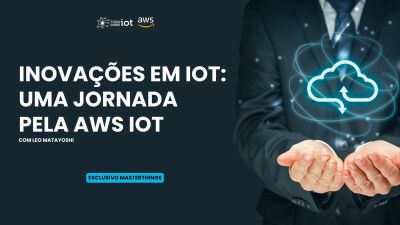 Imagem principal do evento Inovações em IoT: Uma Jornada pela AWS IoT