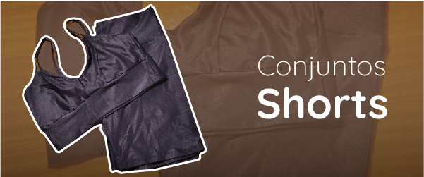 Acesse a categoria de conjuntos com Shorts da BJ Moda Fitness