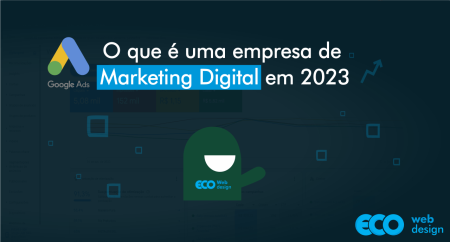 O que é uma empresa de Marketing Digital em 2023