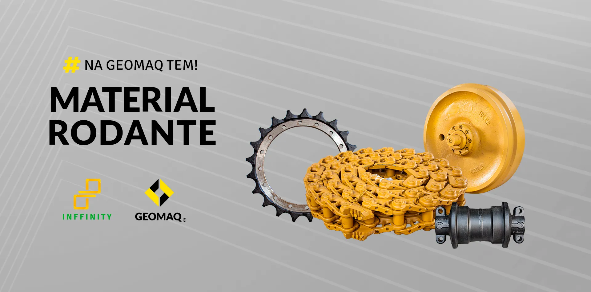 Banner #NaGeomaqTem com peças de material rodante Inffinity e Geomaq (corrente de esteira, roda motriz, roda guia e rolete).